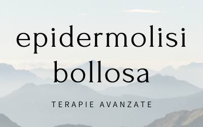 Terapie avanzate per l’epidermolisi bollosa